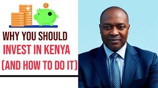 Investing in Kenya The Hidden Gem That Will Make You RICH