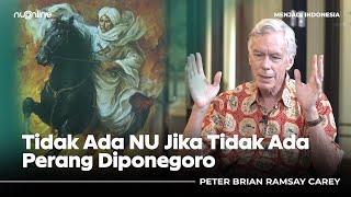 [Eksklusif] Peter Carey: Perang Jawa, Pangeran Diponegoro dan Jaringan Santri | Menjadi Indonesia #2