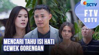 FTV SCTV Hardi Fadhillah & Jennifer Eve - Mencari Tahu Isi Hati Cewek Gorengan