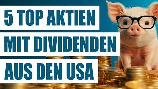 5 top Aktien mit Dividenden USA 2025 | Amerikanische Buy and Hold Dividendenaktien mit Potenzial