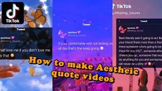 HOW TO MAKE AESTHETIC QUOTE VIDEOS ~ FOR TIKTOK ️