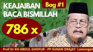  BAG #1 - CARA MENGASAH BISMILLAH AGAR MIJARRAB - PROF DR KH ABDUL GHOFUR PP SUNAN DRAJAT LAMONGAN