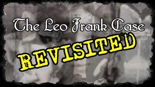 The Leo Frank Case [Re-examination]