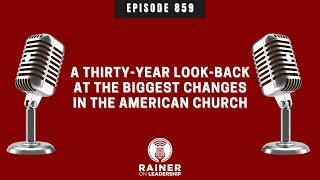 A Thirty-Year Look-Back at the Biggest Changes in the American Church