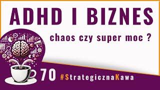 Czy warto iść na swoje mając diagnozę ADHD ?  | STRATEGICZNA KAWA  #70