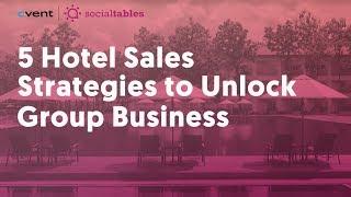 Hotel Sales Strategy: 5 Strategies to Unlock More Business