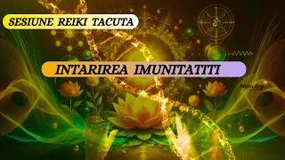 SESIUNE REIKI TACUTA  - INTARIREA IMUNITATII - REGENERARE SI VITALITATE