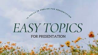 Easy Topics In English For Presentation | 10 Topics | Easy and Interesting Topics