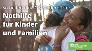 Humanitäre Hilfe: So helfen die SOS-Kinderdörfer Kindern und Familien bei Katastrophen 