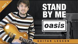 Oasis Stand By Me Guitar Lesson + Tutorial (Part 1)