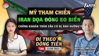 MỸ THAM CHIẾN, IRAN DOẠ ĐÓNG EO BIỂN HORMUZ: CHỨNG KHOÁN TOÀN CẦU BỊ ẢNH HƯỞNG? | #ĐTDT 23/06/2025