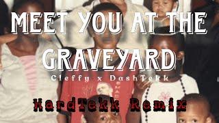 Cleffy - Meet you at the Graveyard [HardTekk Remix]