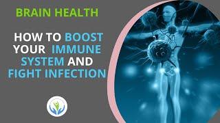 How to boost your immune system and fight infection