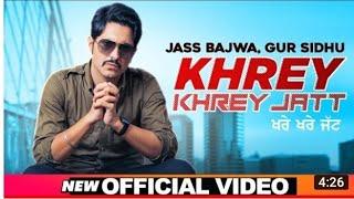 Khrey khrey jatt ( Jass bhajwa ) new punjabi song Wattsapp status