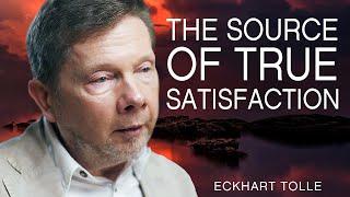 Confidence and The Source of True Satisfaction with Eckhart Tolle