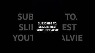 shout to to slim jim