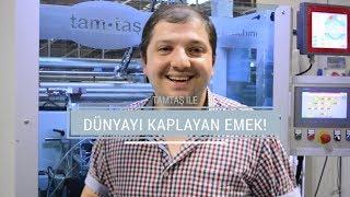 TAMTAŞ İle Dünyayı Kaplayan Emek!