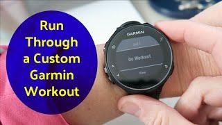 GARMIN WORKOUTS IN PRACTICE: HOW TO EXECUTE A RUN USING A CUSTOM WORKOUT CREATED IN GARMIN CONNECT