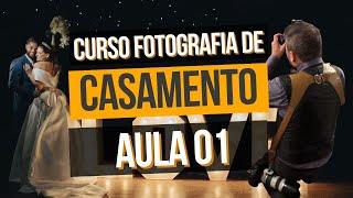 Curso de Fotografia de Casamento | Aula 01