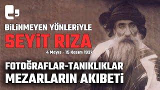 Bilinmeyen yönleriyle Seyit Rıza... Fotoğraflar-Tanıklıklar-Mezarların akıbeti | Artı Özel