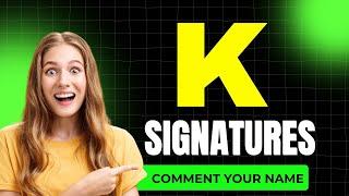 K signature style | K letter signature style | K signature style of my name