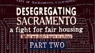 DESEGREGATING SACRAMENTO : Part 2 - Private Housing