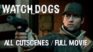 Watch Dogs - All Cutscenes / Full Movie