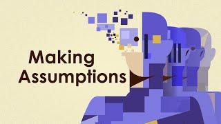 Making Assumptions | Critical Thinking