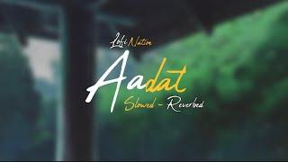 AADAT - NINJA [Slowed and Reverb] Parmish Verma | Panjabi Lofi Songs | LofiNation