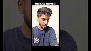 Noob JEE aspirant || IIT Motivation | JEE 2026 | JEE 2027 #iit #jee #shorts