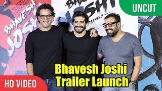 UNCUT - Bhavesh Joshi Superhero Official Trailer Launch | Harshvardhan Kapoor | Vikramaditya Motwane