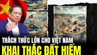 Thách Thức Và Đánh Đổi Khi Việt Nam Khai Thác Đất Hiếm | Lịch Sử Quân Sự