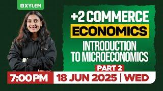 Plus Two Commerce - Economics | Introduction To Microeconomics - Part 2 | Xylem Plus Two Commerce