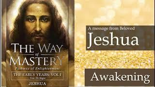 4  Jeshua, The Way of Mastery AWAKENING