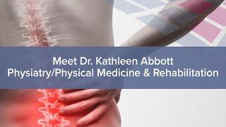 Dr. Abbott: Physiatry