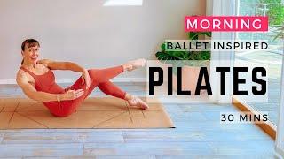 Morning Pilates |  30 Min Ballet Inspired Pilates Workout for Great Posture, Strong Legs & Core