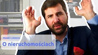 O nieruchomościach i ruchomościach czyli rzeczach || Prawo Łukasza #08