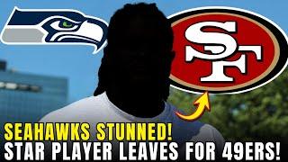 SEAHAWKS STUNNED! Seattle STAR DEFECTS to division rival 49ers | 49ers news