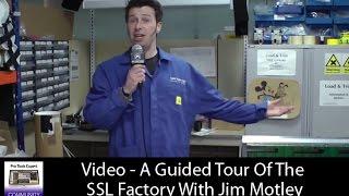 Production Expert Get A SSL Factory Tour With Jim Motley