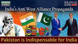 PZ LIVE | India’s Anti West Alliance Propaganda | Pakistan is Indispensable for India