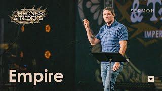 Empire – Thrones & Thorns – Week 2 – Sermon – Matt Chandler – 10/13/24