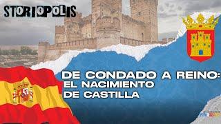 De condado a reino | Las raíces de la Corona de CASTILLA