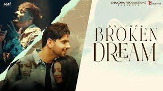 Broken Dream | Sufraaz | King B Chouhan | Latest Punjabi Song 2025 | Chakora Productions