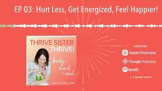 Bye Bye CHRONIC INFLAMMATION & Chronic Pain | EP 03 of the Thrive Sister Thrive! Podcast