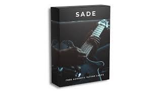 (ROYALTY FREE) Acoustic Guitar Sample Pack/Loop Kit | SADE | Free Guitar Loop Kit 2025