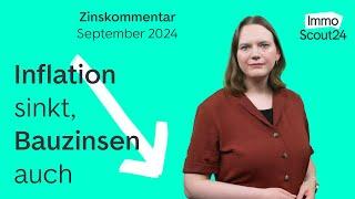 Inflation sinkt, Bauzinsen auch - Zinskommentar September 2024