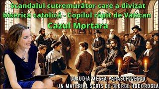 Scandalul cutremurător care a divizat biserica catolică * Copilul răpit de Vatican. Cazul Mortara.