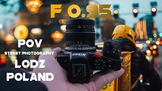 F0.95 !! POV Street Photography in Poland - Łódź | Brightin Star 35mm F0.95 APS-C MF Z