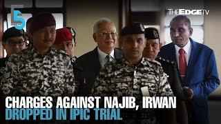 EVENING 5: Charges dropped against Najib, Irwan in IPIC trial