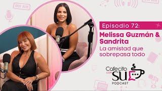 72-Un Cafecito con SU: Melissa Guzmán "Cotto" y Sandrita 2 hermanas que la vida unió!!